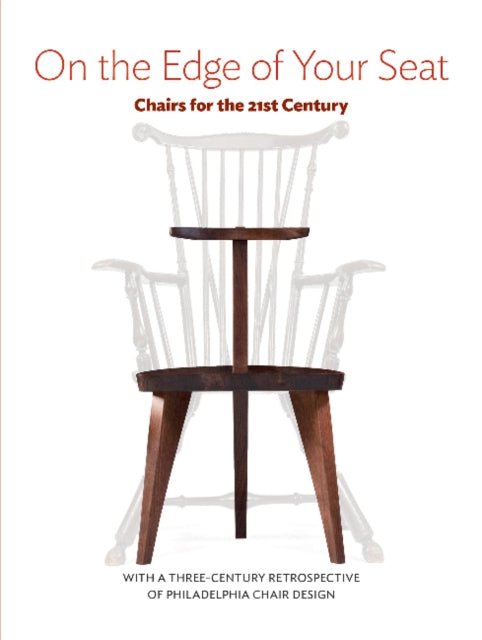 On the Edge of Your Seat: Chairs for the 21st Century