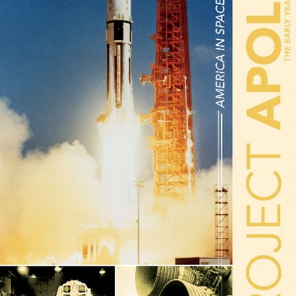 Project Apollo: The Early Years, 1960–1967