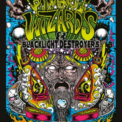 Pinball Wizards & Blacklight Destroyers: The Art of Dirty Donny Gillies