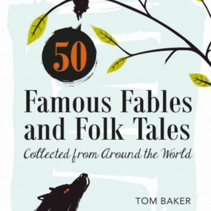 50 Famous Fables and Folk Tales: Collected from Around the World