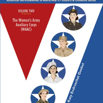 Women For Victory  Vol 2: The Women’s Army Auxiliary Corps (WAAC)