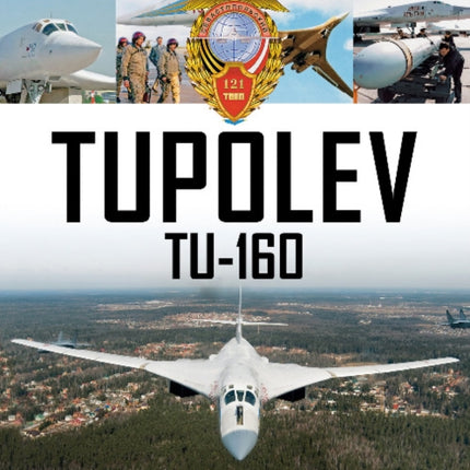 Tupolev Tu‑160: Soviet Strike Force Spearhead