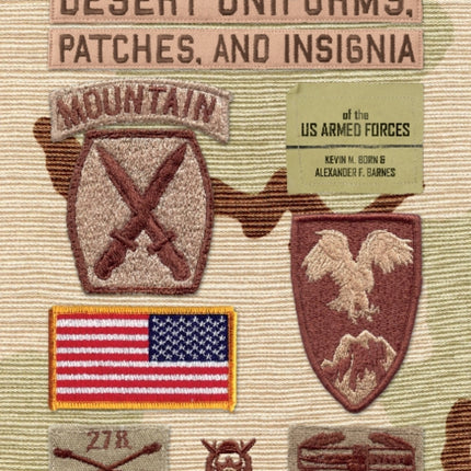 Desert Uniforms, Patches, and Insignia of the US Armed Forces