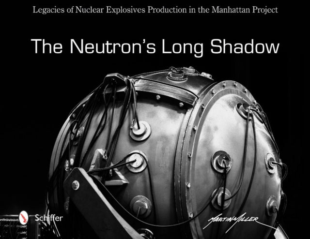 The Neutron's Long Shadow: Legacies of Nuclear Explosives Production in the Manhattan Project