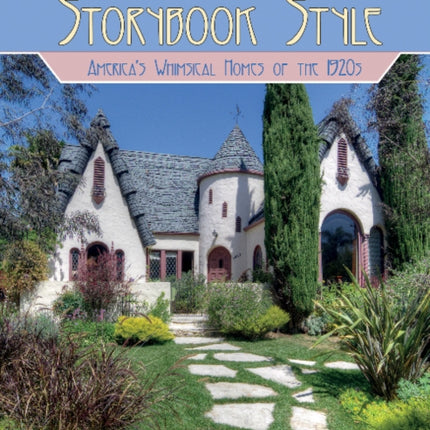 Storybook Style: America's Whimsical Homes of the 1920s