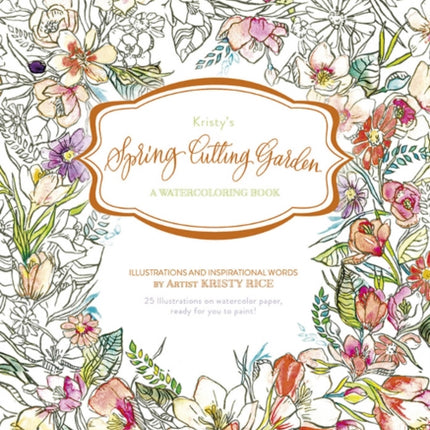 Kristy's Spring Cutting Garden: A Watercoloring Book