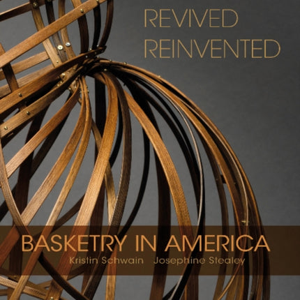 Rooted, Revived, Reinvented: Basketry in America