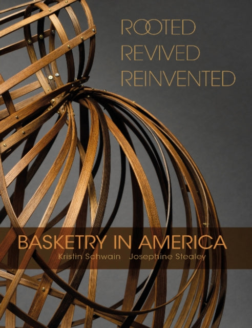 Rooted, Revived, Reinvented: Basketry in America