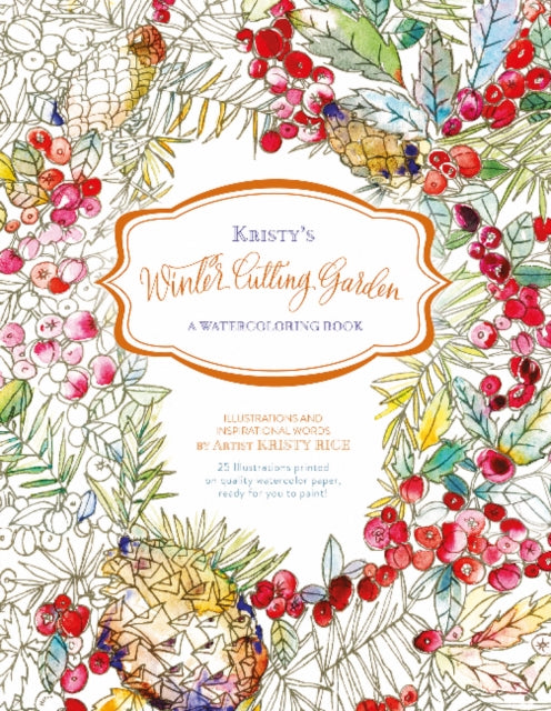 Kristy's Winter Cutting Garden: A Watercoloring Book