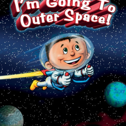 I'm Going to Outer Space!