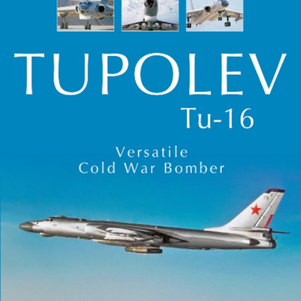 Tupolev Tu-16: Versatile Cold War Bomber