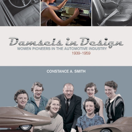 Damsels in Design: Women Pioneers in the Automotive Industry, 1939–1959