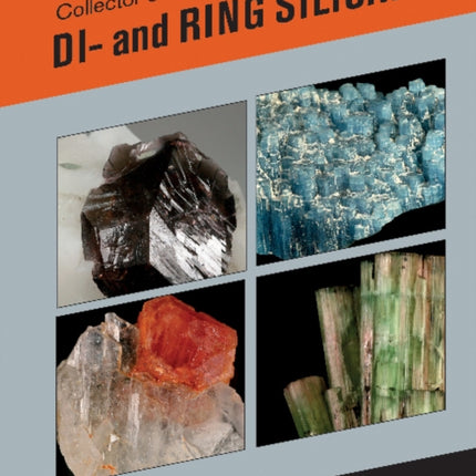 Collector's Guide to Silicates: Di- and Ring Silicates