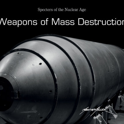 Weapons of Mass Destruction: Specters of the Nuclear Age