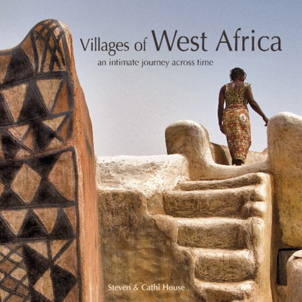 Villages of West Africa: An Intimate Journey across Time