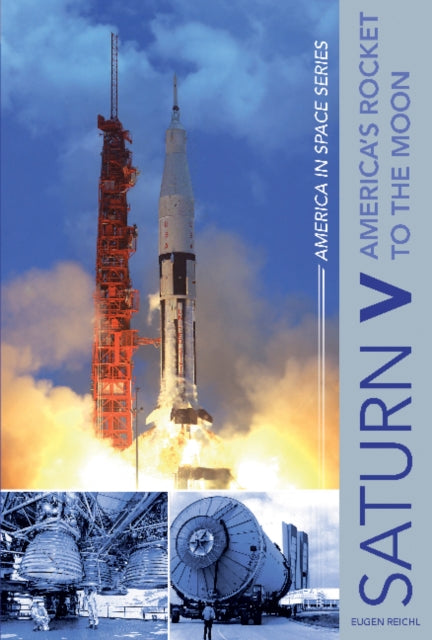 Saturn V: America’s Rocket to the Moon