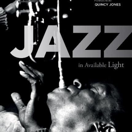 Jazz in Available Light: Illuminating the Jazz Greats from the 1960s, ’70s and ’80s