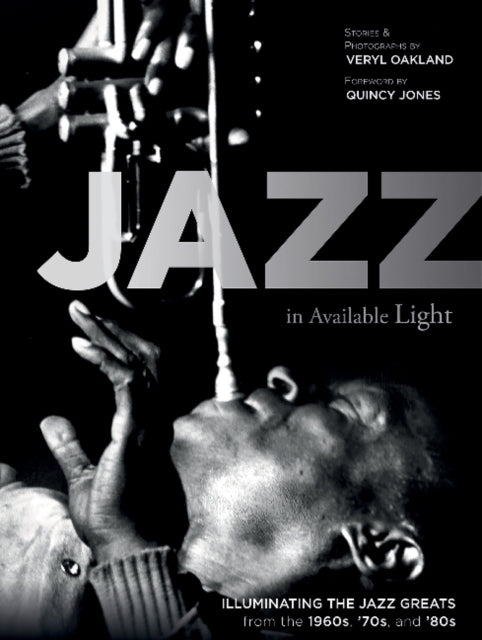 Jazz in Available Light: Illuminating the Jazz Greats from the 1960s, ’70s and ’80s