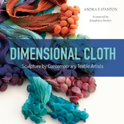 Dimensional Cloth: Sculpture by Contemporary Textile Artists