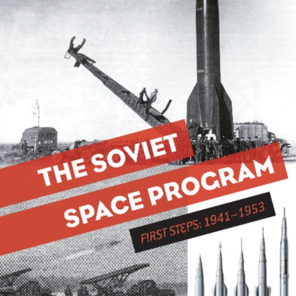 The Soviet Space Program: First Steps: 1941–1953