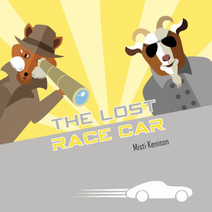 The Lost Race Car: A Fox and Goat Mystery