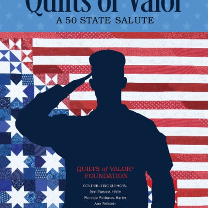 Quilts of Valor: A 50-State Salute