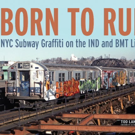 Born to Run: NYC Subway Graffiti on the IND and BMT Lines