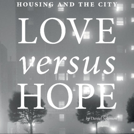 Housing and the City: Love vs. Hope