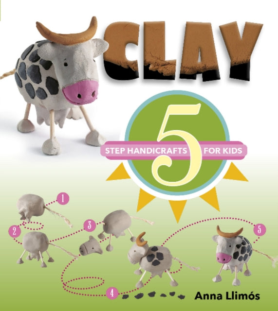 Clay: 5-Step Handicrafts for Kids