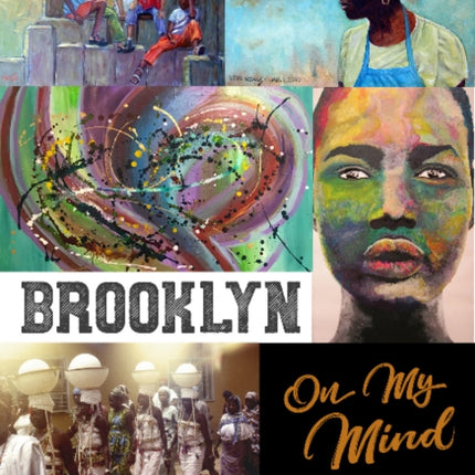 Brooklyn on My Mind: Black Visual Artists from the WPA to the Present