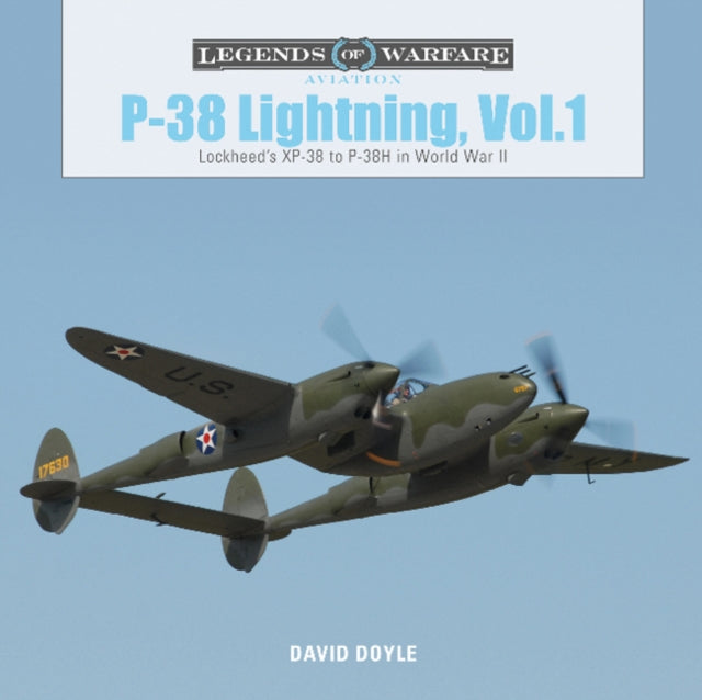 P-38 Lightning Vol. 1: Lockheed’s XP-38 to P-38H in World War II