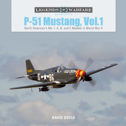 P-51 Mustang, Vol. 1: North American's Mk. I, A, B, and C Models in World War II