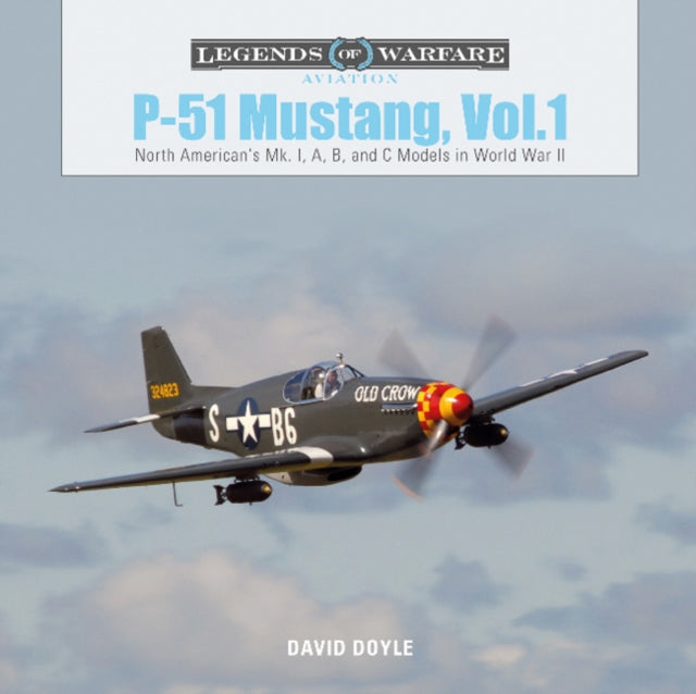 P-51 Mustang, Vol. 1: North American's Mk. I, A, B, and C Models in World War II