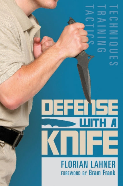 Defense with a Knife: Techniques, Training, Tactics