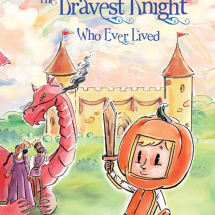 The Bravest Knight Who Ever Lived