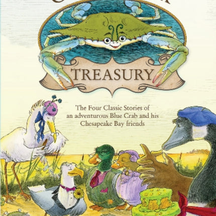 A Chadwick Treasury: The Four Classic Stories of an Adventurous Blue Crab and His Chesapeake Bay Friends