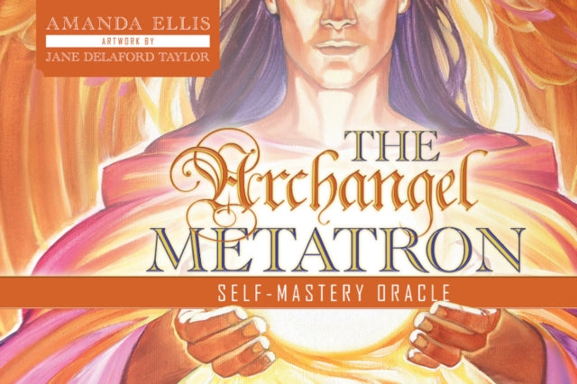 The Archangel Metatron SelfMastery Oracle