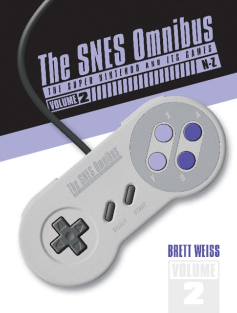 The SNES Omnibus: The Super Nintendo and Its Games, Vol. 2 (N–Z)