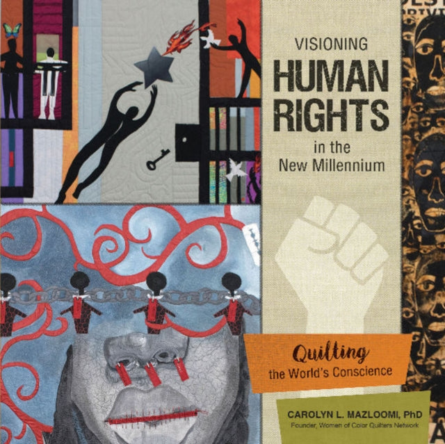 Visioning Human Rights in the New Millennium: Quilting the World’s Conscience