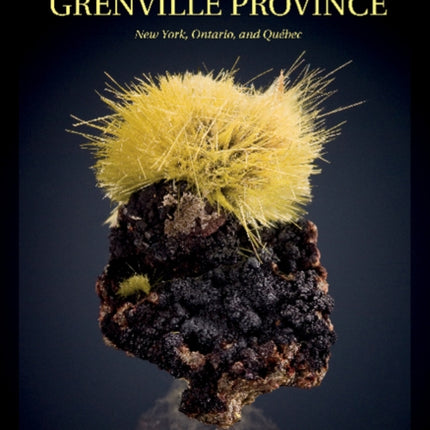 Minerals of the Grenville Province: New York, Ontario, and Québec