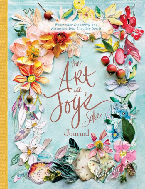 The Art for Joy’s Sake Journal: Watercolor Discovery and Releasing Your Creative Spirit