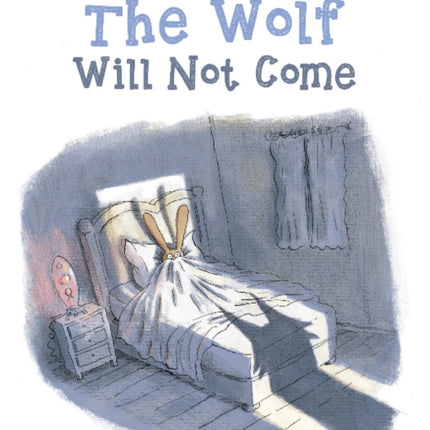 The Wolf Will Not Come