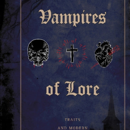 Vampires of Lore: Traits and Modern Misconceptions