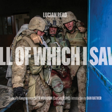 All of Which I Saw: With the US Marine Corps in Iraq