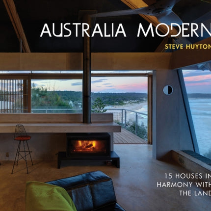 Australia Modern: 15 Houses in Harmony with the Land