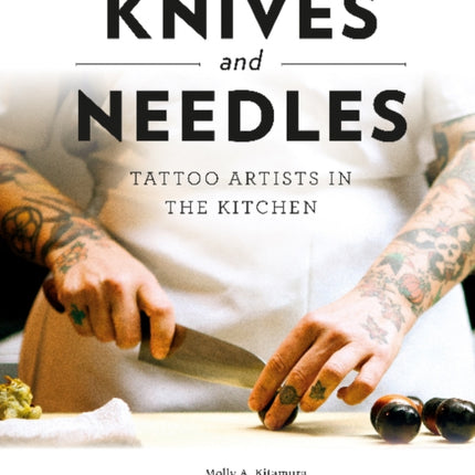 Knives and Needles: Tattoo Artists in the Kitchen