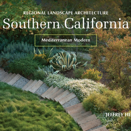 Regional Landscape Architecture: Southern California: Mediterranean Modern