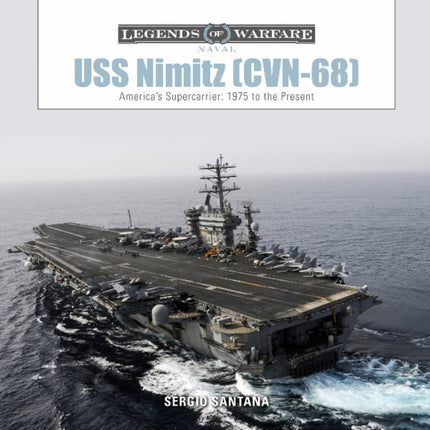 USS Nimitz (CVN-68): America’s Supercarrier: 1975 to the Present