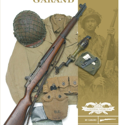 The M1 Garand: Variants, Markings, Ammunition, Accessories