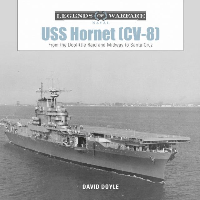 USS Hornet (CV-8): From the Doolittle Raid and Midway to Santa Cruz